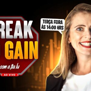 BREAK DO GAIN #15: O MELHOR MOMENTO PARA VOCÊ GARANTIR SEU DIA - COM A TIA LU - 28/09 às 14h