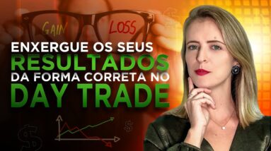 DAY TRADE: Como não ficar INSATISFEITO COM OS RESULTADOS