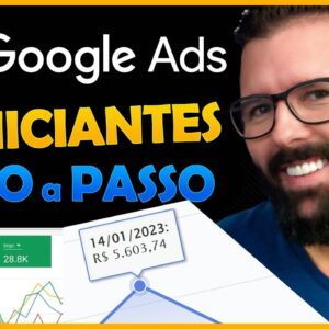 GOOGLE ADS Ads p/ Iniciantes Passo a Passo Completo 2023, como anunciar no Google Ads Atualizado