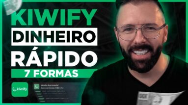 7 Formas de Ganhar Dinheiro na KIWIFY, Sem Investir, Sem Saber Nada, Pode Aplicar Hoje