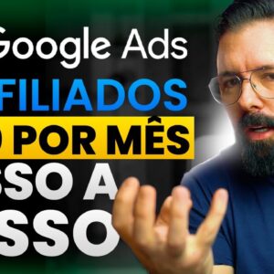 Google Ads para Afiliados para Afiliados 2024  Como Anunciar no Google Ads como Afiliado Passo a Pas